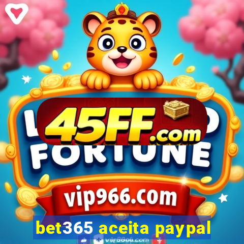 bet365 aceita paypal